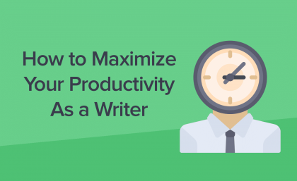 How to Maximize Your Productivity as a Writer and Cure Your Writer’s Block Forever